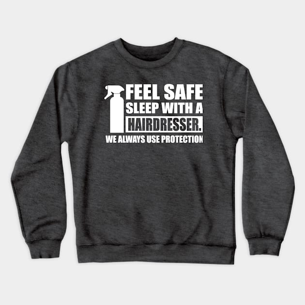 Feel safe sleep with a hairdresser (white) Crewneck Sweatshirt by nektarinchen